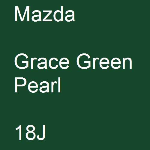 Mazda, Grace Green Pearl, 18J.